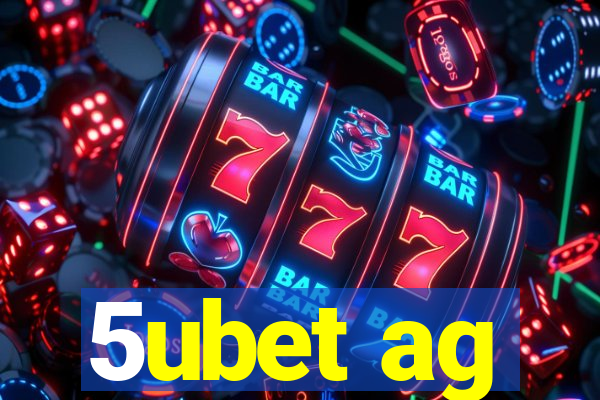 5ubet ag